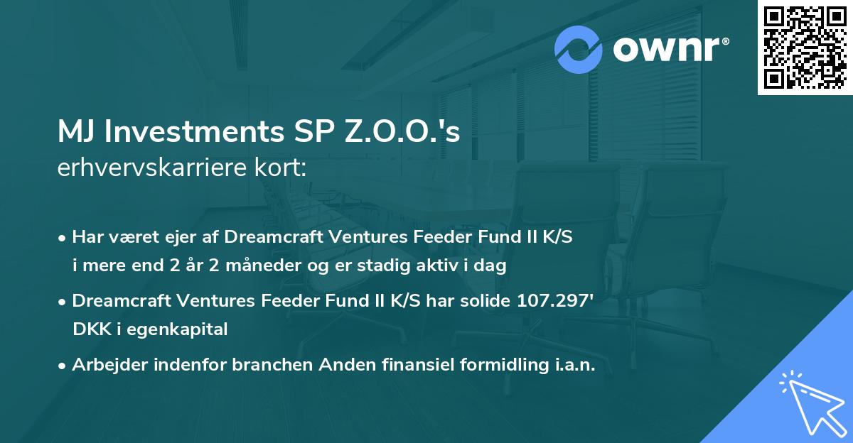 MJ Investments SP Z.O.O.'s erhvervskarriere kort