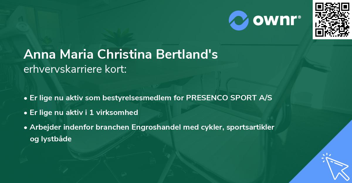Anna Maria Christina Bertland's erhvervskarriere kort