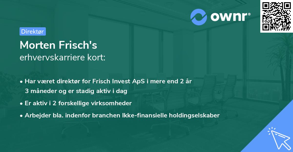 Morten Frisch's erhvervskarriere kort