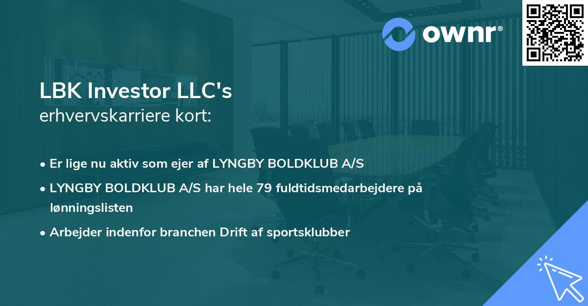 LBK Investor LLC's erhvervskarriere kort