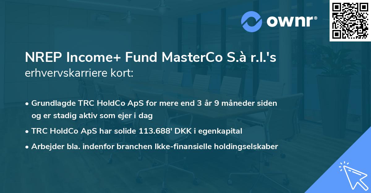 NREP Income+ Fund MasterCo S.à r.l.'s erhvervskarriere kort