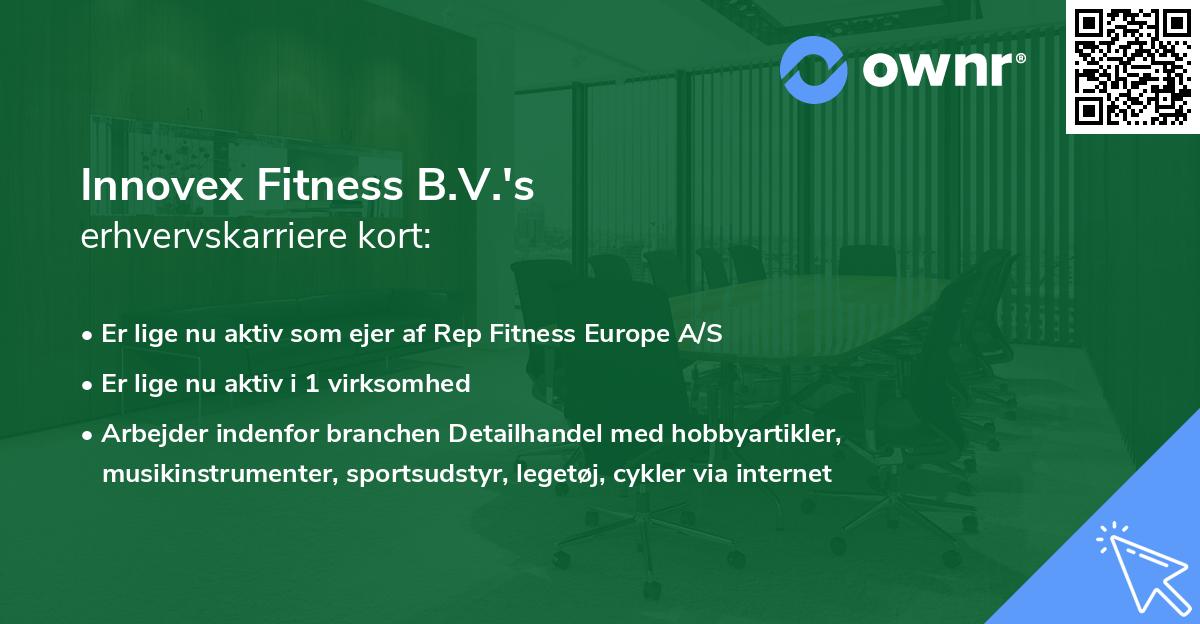 Innovex Fitness B.V.'s erhvervskarriere kort