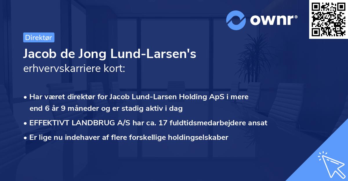 Jacob de Jong Lund-Larsen's erhvervskarriere kort