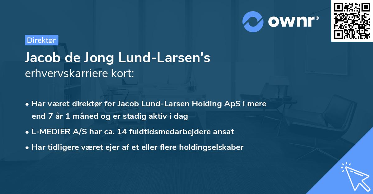 Jacob de Jong Lund-Larsen's erhvervskarriere kort