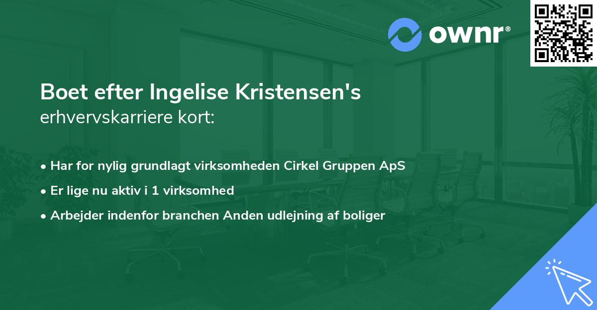 Boet efter Ingelise Kristensen's erhvervskarriere kort