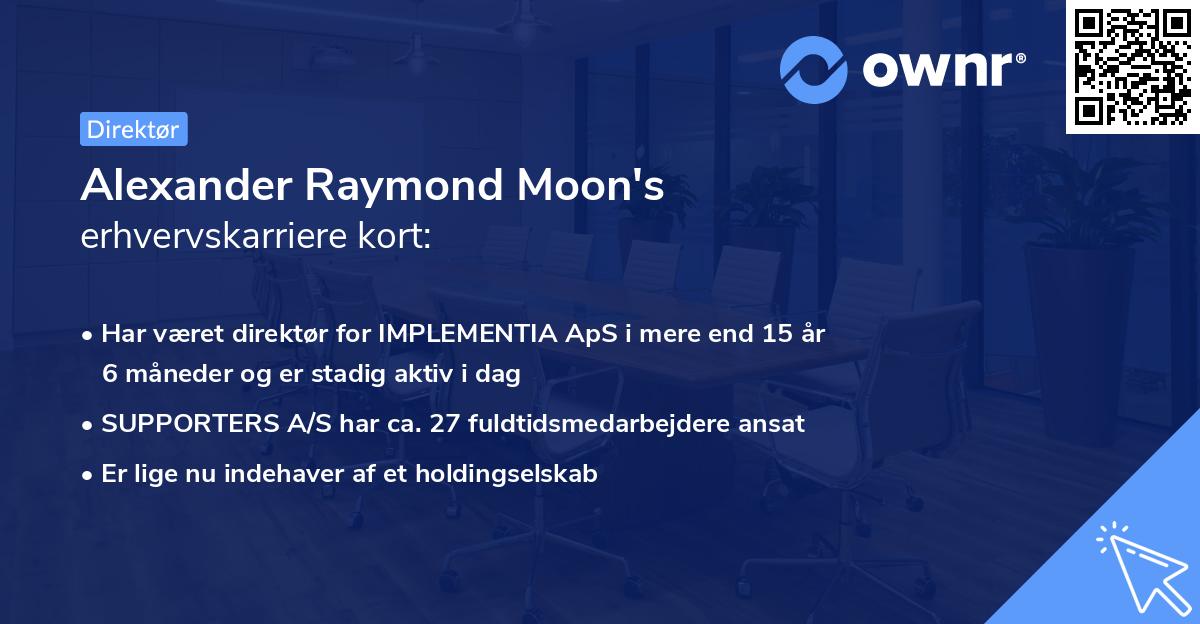 Alexander Raymond Moon's erhvervskarriere kort