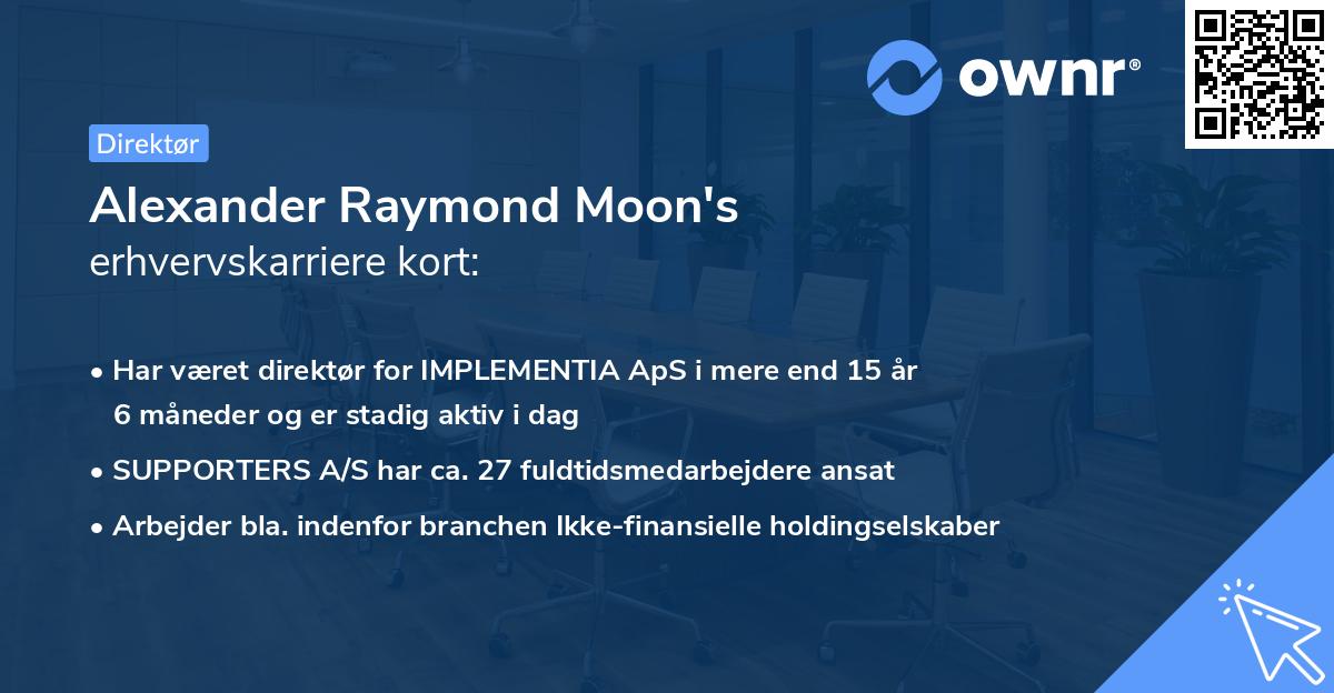 Alexander Raymond Moon's erhvervskarriere kort