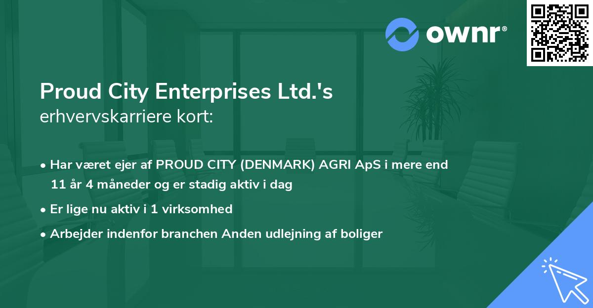 Proud City Enterprises Ltd.'s erhvervskarriere kort