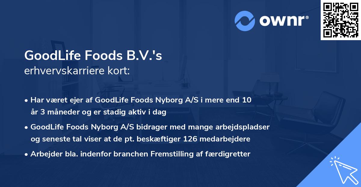 GoodLife Foods B.V.'s erhvervskarriere kort